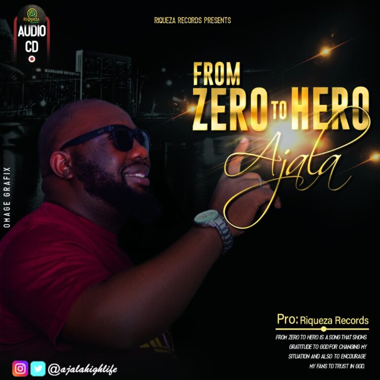 New Music – Ajala – From Zero To Hero