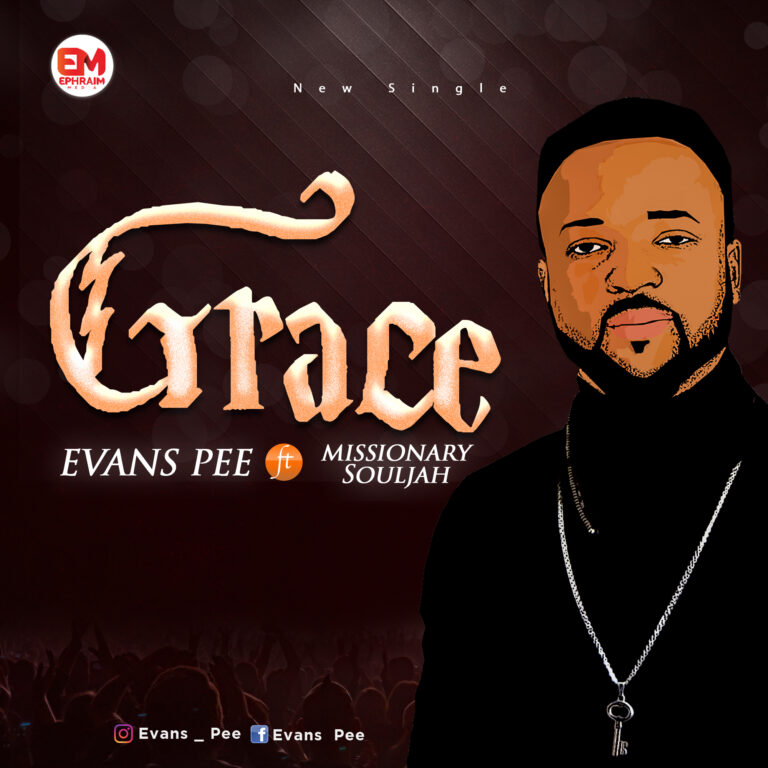 New Music – Evans Pee ft missionary Souljah – Grace