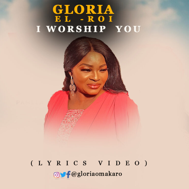 New Video Lyrics – Gloria El-Roi – I will Praise Your Name