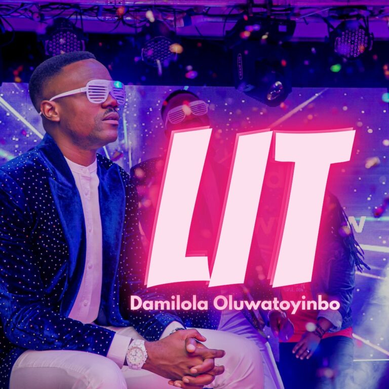 New Video –  Lit – Damilola Oluwatoyinbo