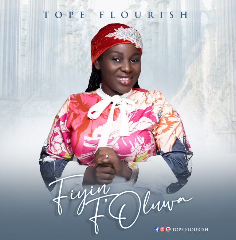 New Music – Tope Flourish – Fiyin F’oluwa