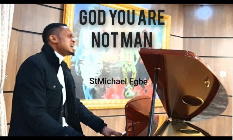 Video: StMichael Egbe – God, You Are Not Man