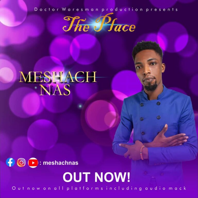 New Music – Meshach Nas – The Place