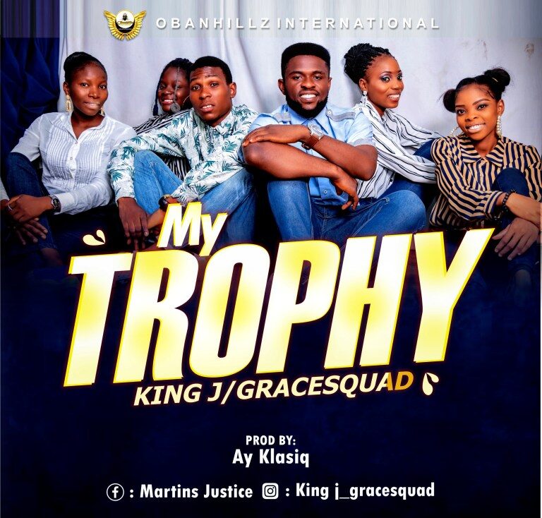 New Music –  King J & GraceSquad – My Trophy