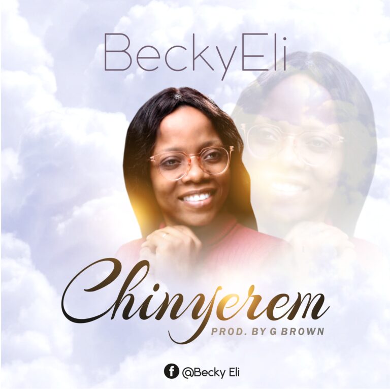 New Music – BeckyEli – Chinyerem | Prod.Gbrown