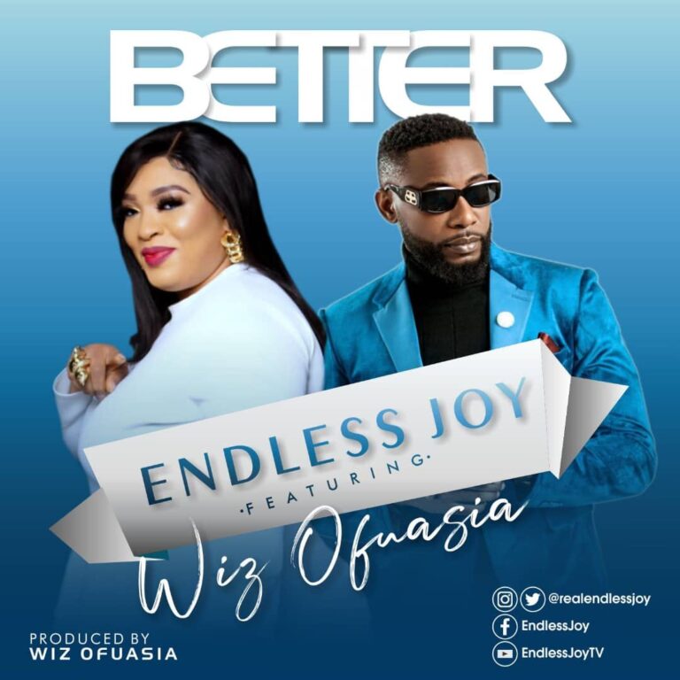 Video – Endless Joy ft. Wiz OfuasiaI – Better