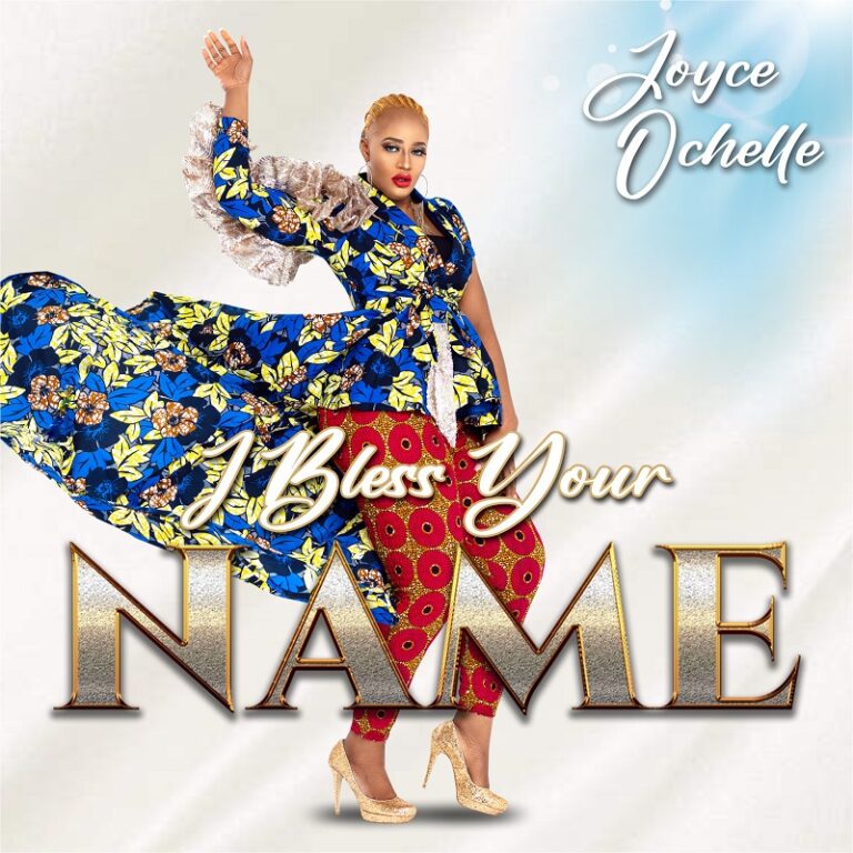 New Music –  Joyce Ochelle  I Bless Your Name