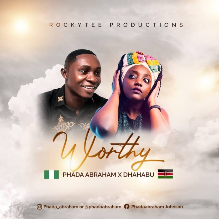 New Music – Phada Abraham Feat. Mumbua Dhahabu – Worthy