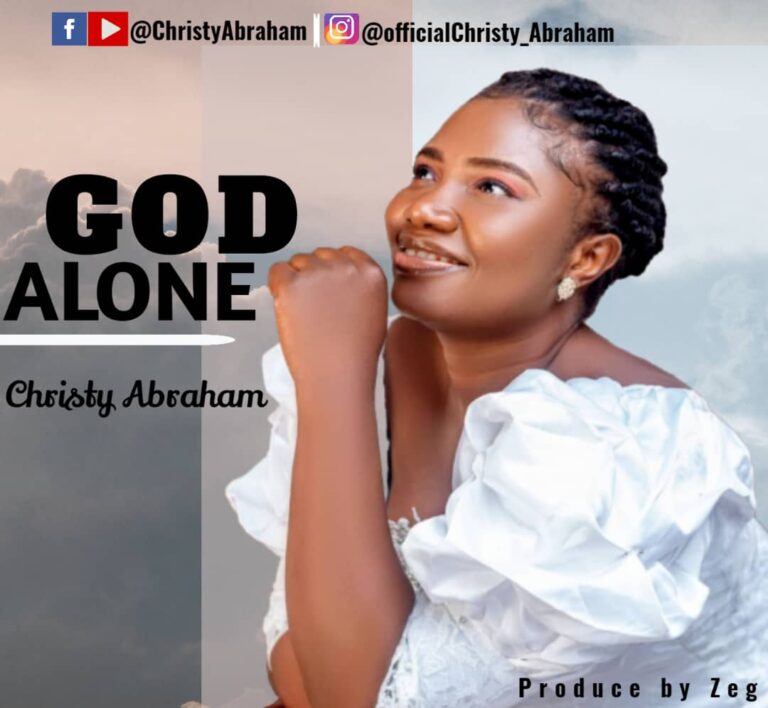 New Music – Christy Abraham – God Alone