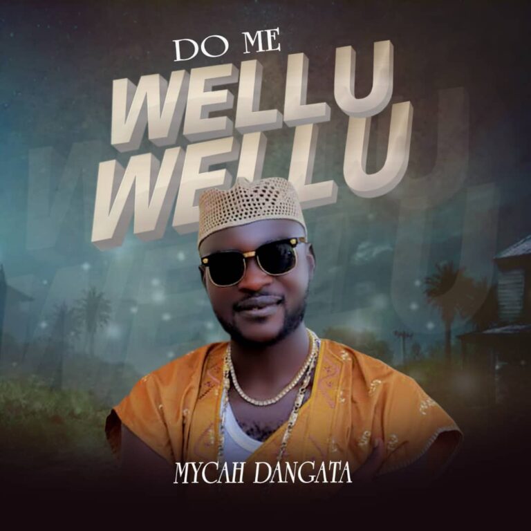New Music & Video – Mycah Dangata Do Me Wellu Wellu