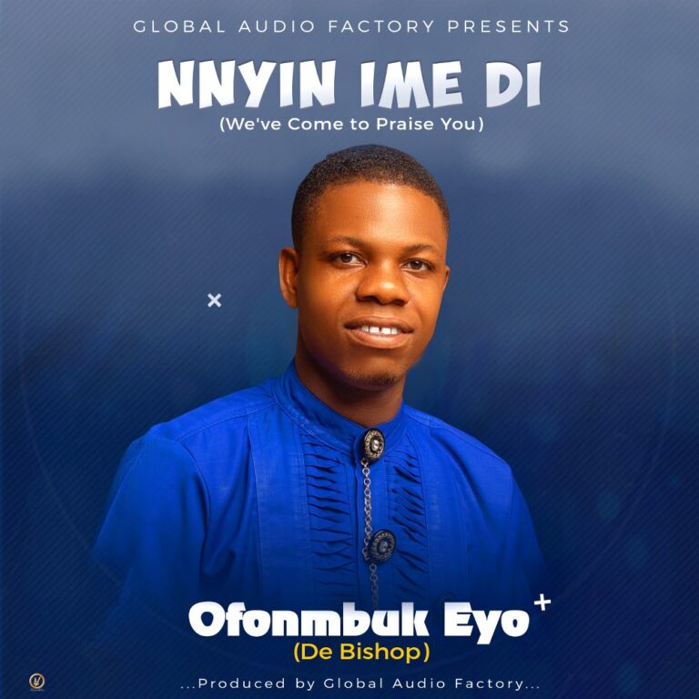New Music – Ofonmbuk Eyo  “Nnyin Ime Di”