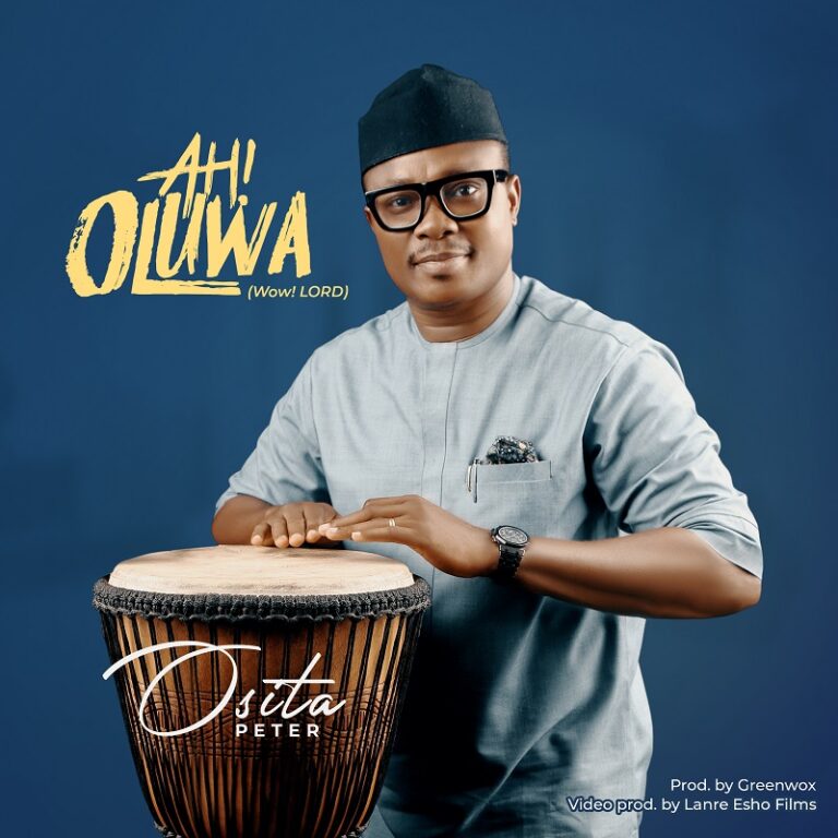 New Music –  Osita Peter  Ah!Oluwa
