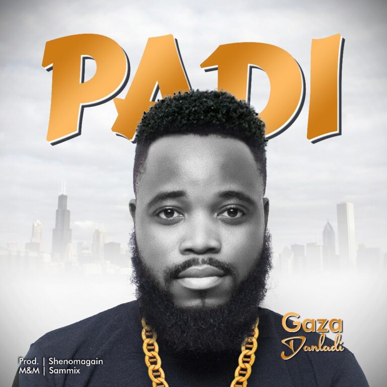 New Music – Gaza Danladi  Padi