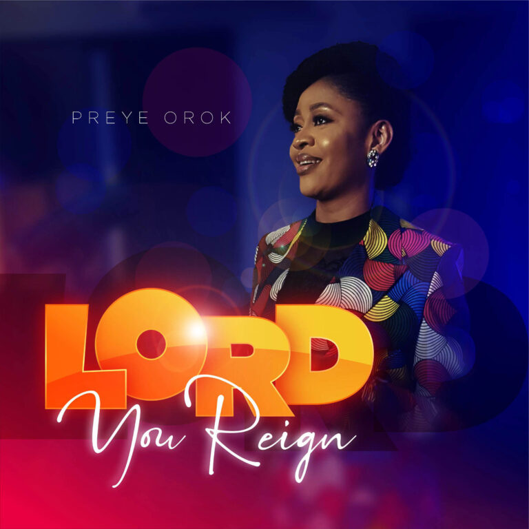 New Video – Preye Orok  Lord You Reign