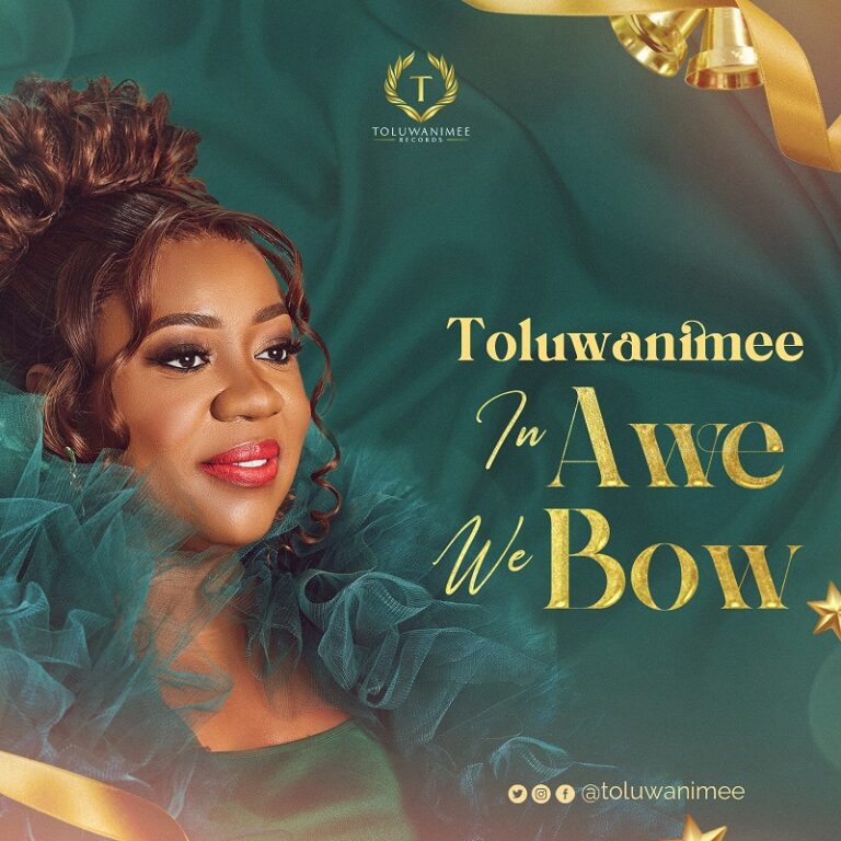 New Music – Toluwanimee  In Awe We Bow
