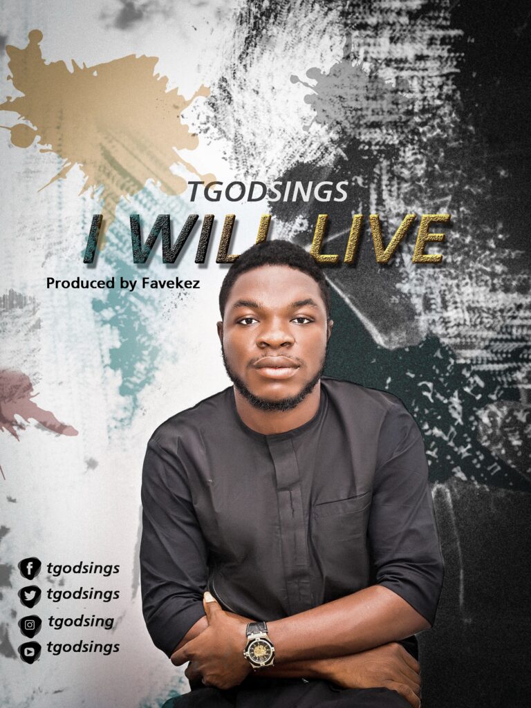 New Music –  TGodsings  “I Will Live”