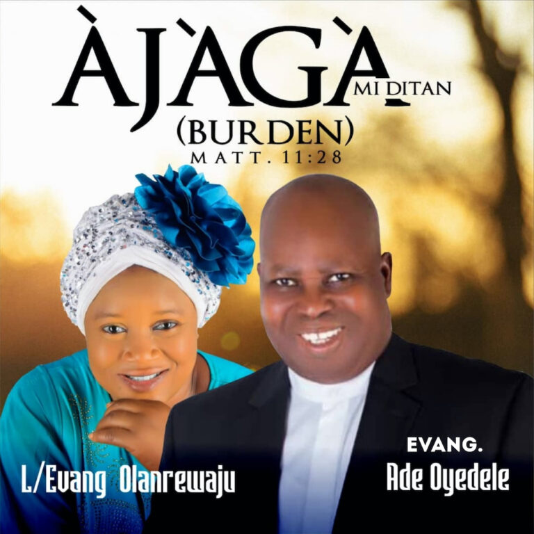 New Music & Video –  Ajaga Mi Ditan  Evang Ade Oyedele ft. I/Evang Olanrewaju
