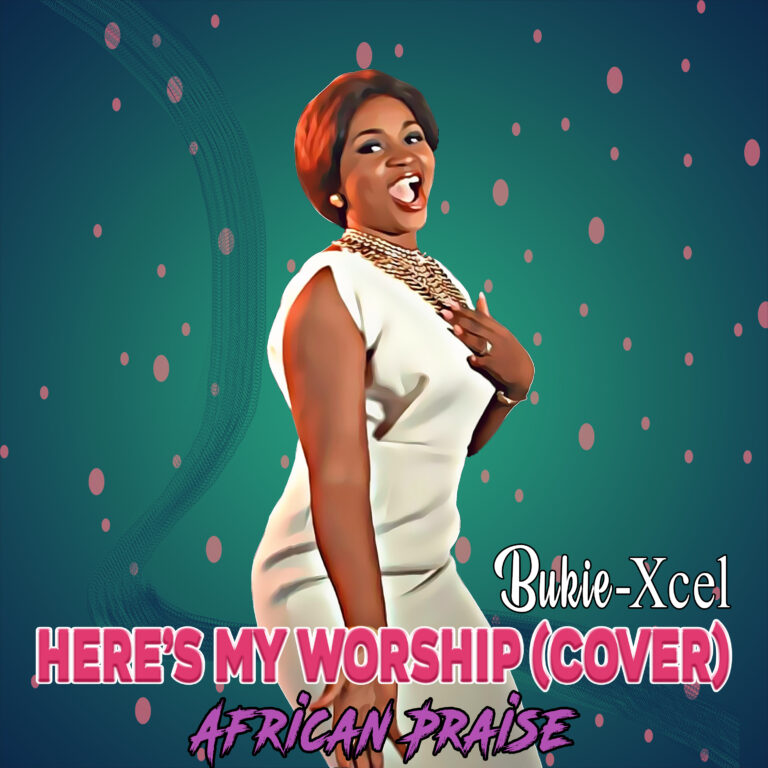 New Music – Bukie Xcel  African Praise Cover