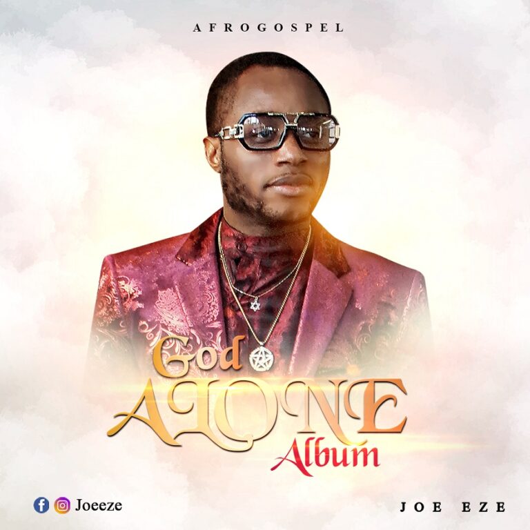 New Music –  Joe Eze  God Alone