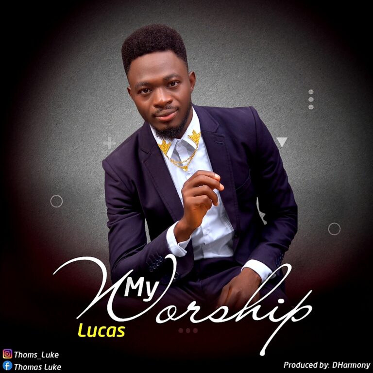 New Music – Lucas  My Worship