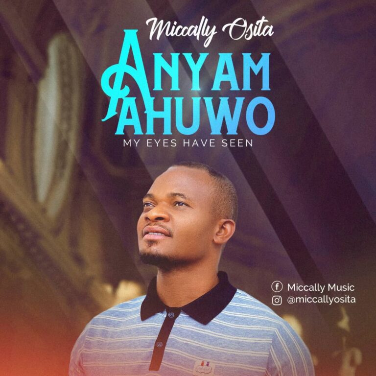 New Music –  Miccally Osita  Anyam Ahuwo