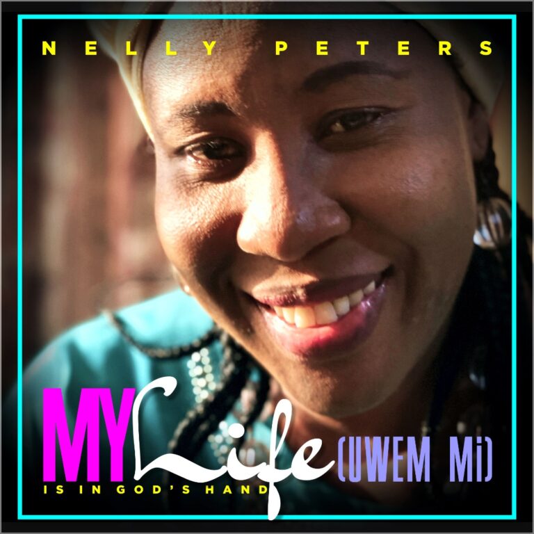 New Music – Nelly Peters  My Life Is In God’s Hand”
