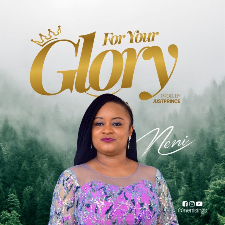 New Music –  Neni  For Your Glory