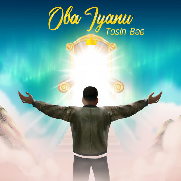 New Music & Video –  Tosin Bee  Oba Iyanu