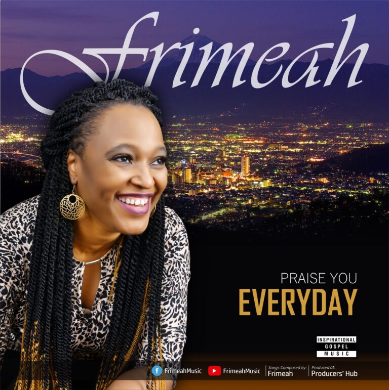 New Music – Frimeah Praise You Everyday