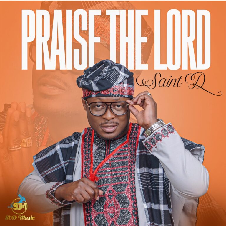 New Video – Saint D  Praise The Lord