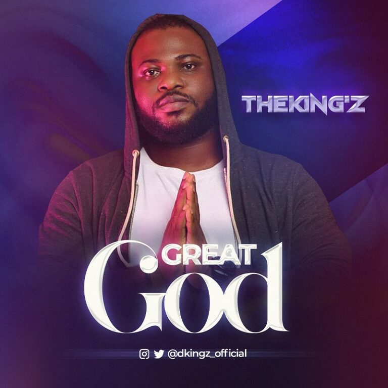 New Music – TheKing’z  Great God
