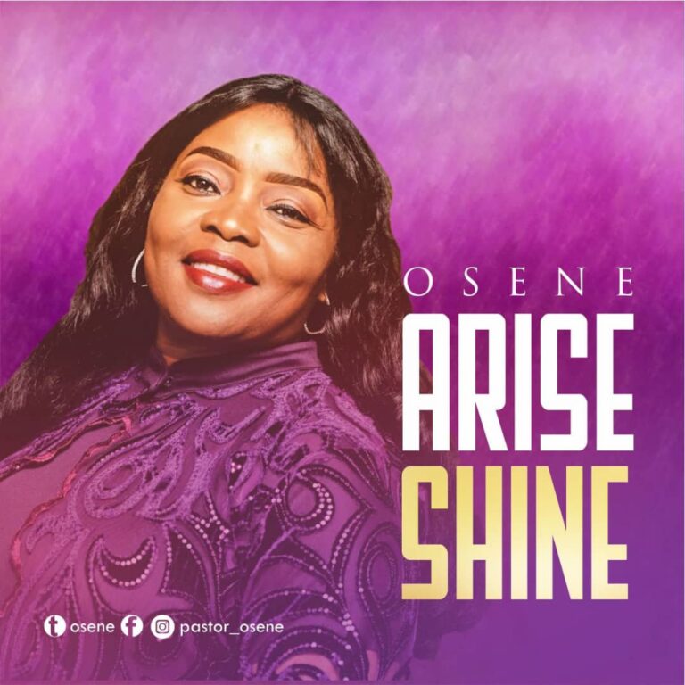 New Music –  Osene Ighodaro Arise, Shine