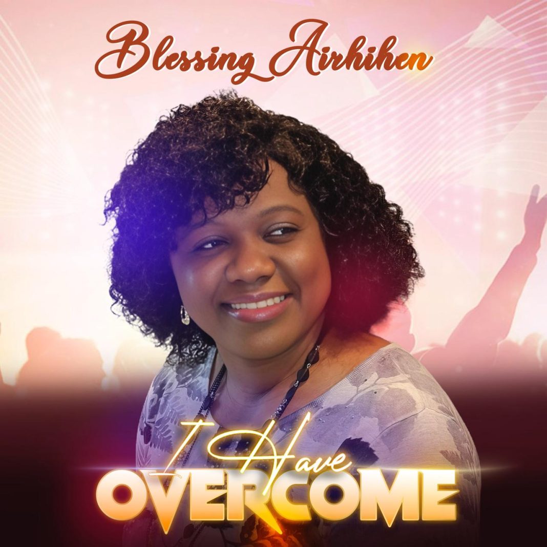 New Music - Blessing Airhihen - I Have Overcome