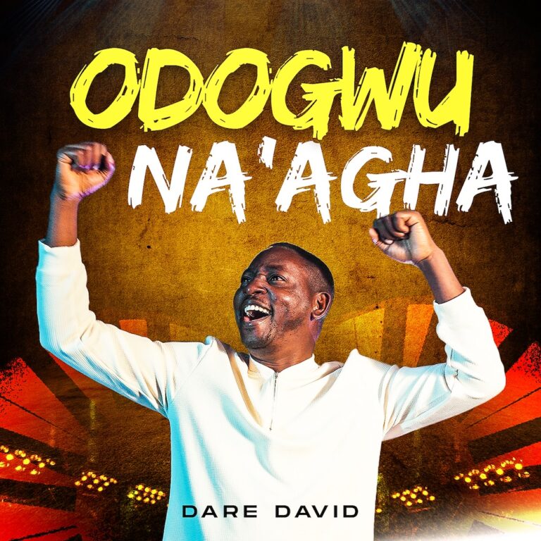 New Music & Video – Odogwu Na’Agha – Dare David New Music & Video – Odogwu Na’Agha – Dare David