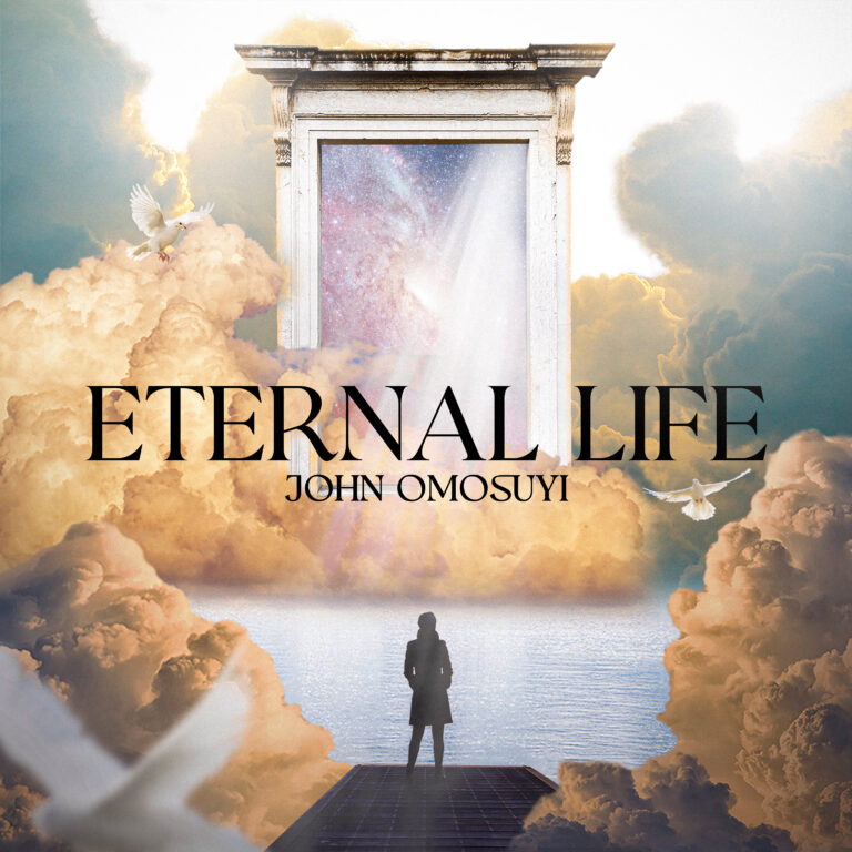 New Music & Video – Eternal Life – John Omosuyi