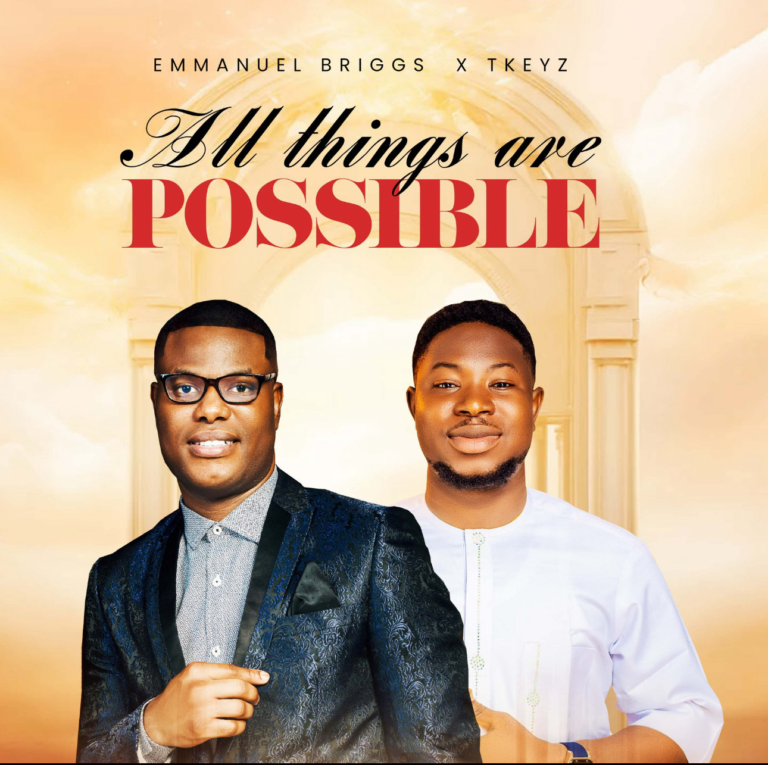New Music – All Things Are Possible – Emmanuel Ft Tkeyz