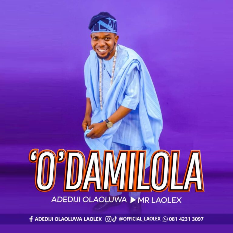 New Music – O’ Damilola – Mr Laolex