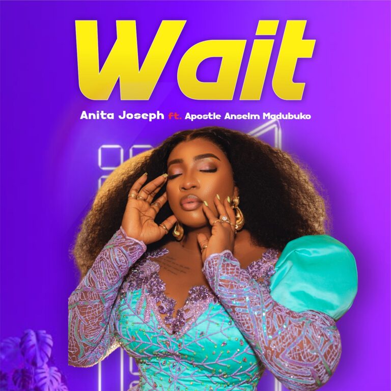 New Music – Wait – Anita Joseph Ft Apostle Anselem Madubuko