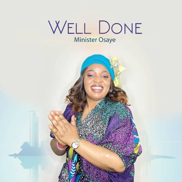 New Music – Well Done – Minister Osaye
