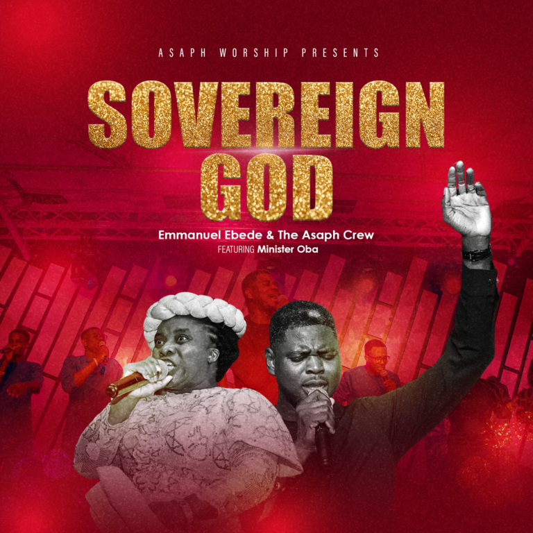 New Music – Sovereign God – Emmanuel Ebede & The Asaph Crew Ft Minister Oba