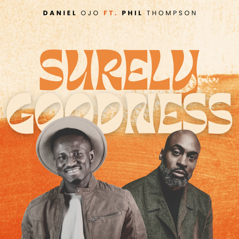 New Music – Surely Goodness – Daniel Ojo  Ft Phil Thompson