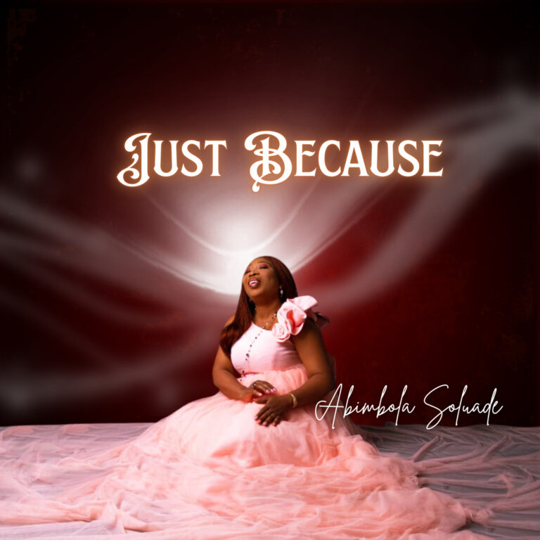 New Music & Video – Just Because – Abimbola Soluade