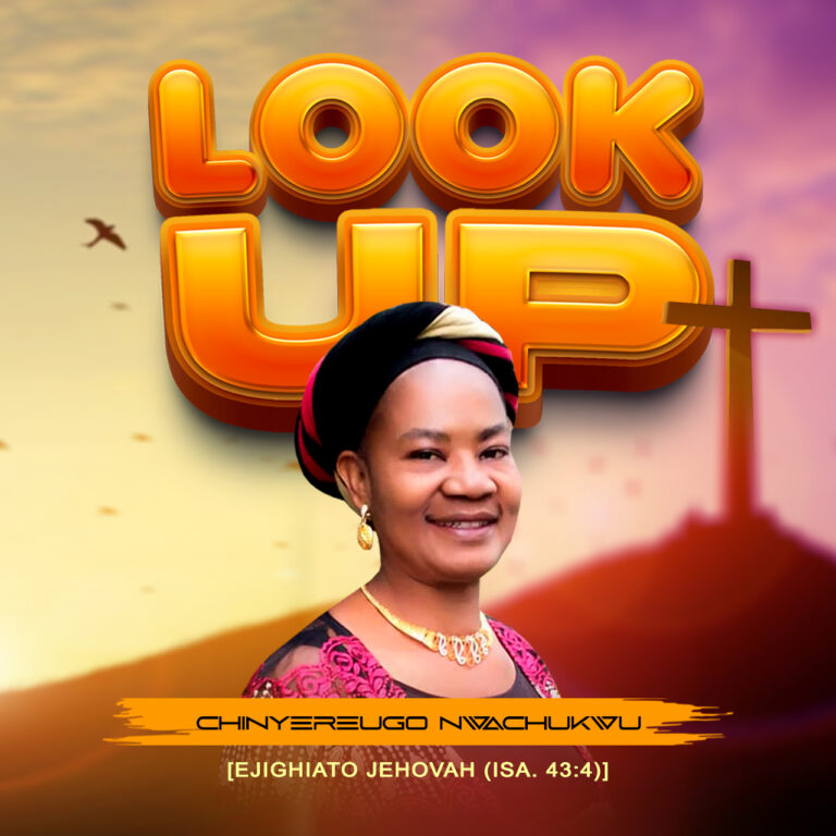 New Album – Look Up – Chinyereugo Nwachukwu