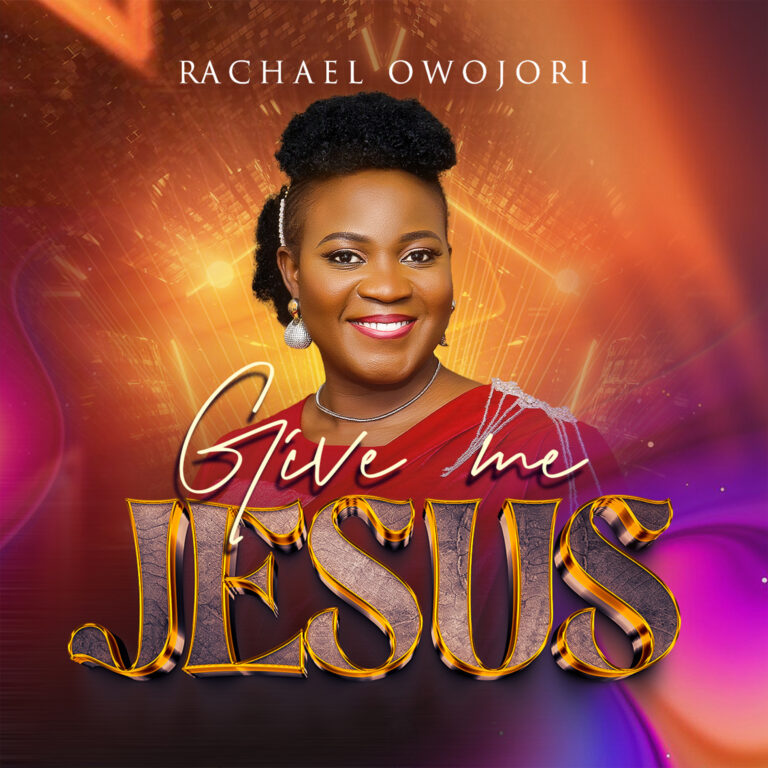 New Music – Give Me Jesus – Rachael Owojori
