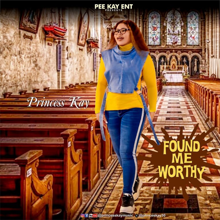 New Music & Video  – Princess Kay – Found Me Worthy