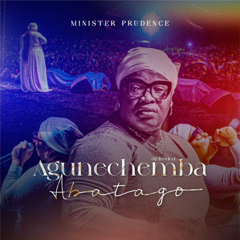 New Video – Agunechemba Abatago Reloaded – Minister Prudence