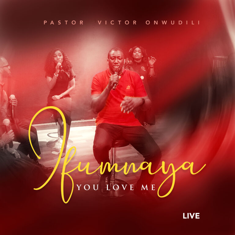 New Music – Ifunnaya (You Love Me) Live – Pastor Victor Onwudili