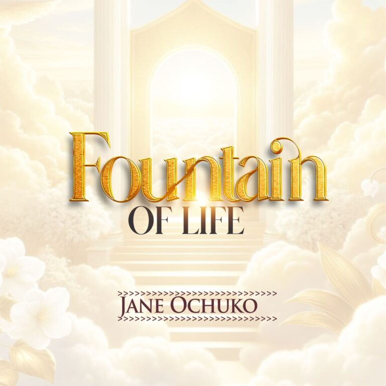 New Music – Fountain of Life – Jane Ochuko