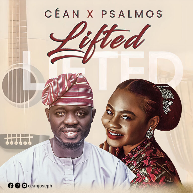 New Music – Lifted – Céan Ft Psalmos