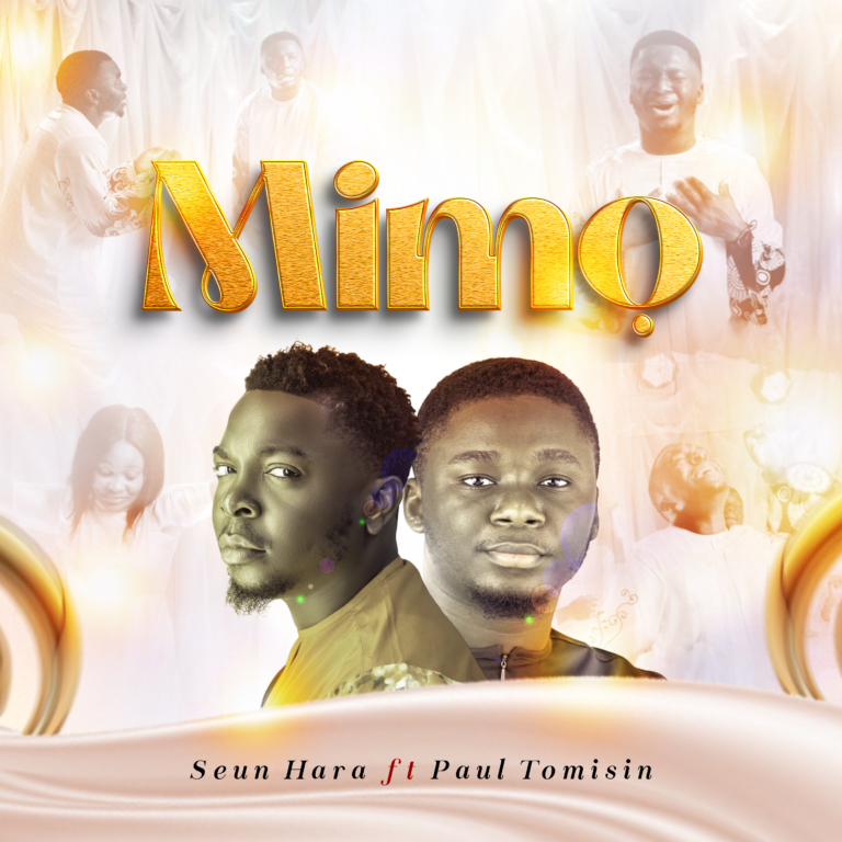 New Music & Video – Mimo – Seun Hara ft Paul Tomisin